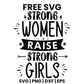Strong Women Raise Strong Girls SVG