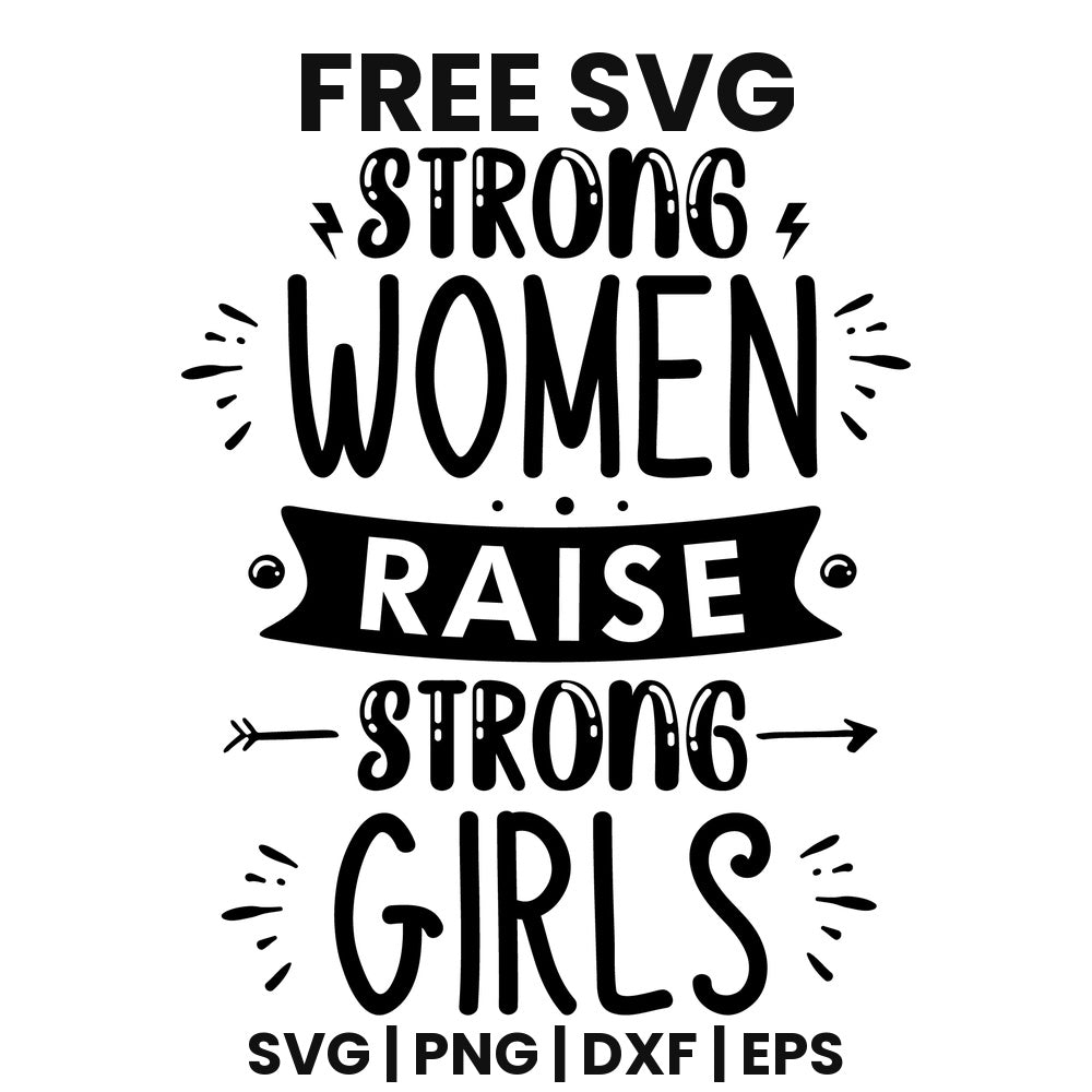 Strong Women Raise Strong Girls SVG