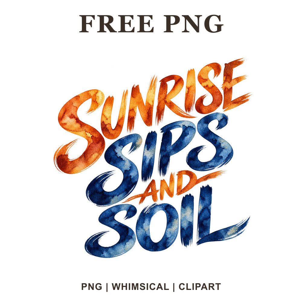 Sunrise Sips and Soil brush lettering in orange and indigo blue watercolor, free farmhouse coffee PNG clipart preview.