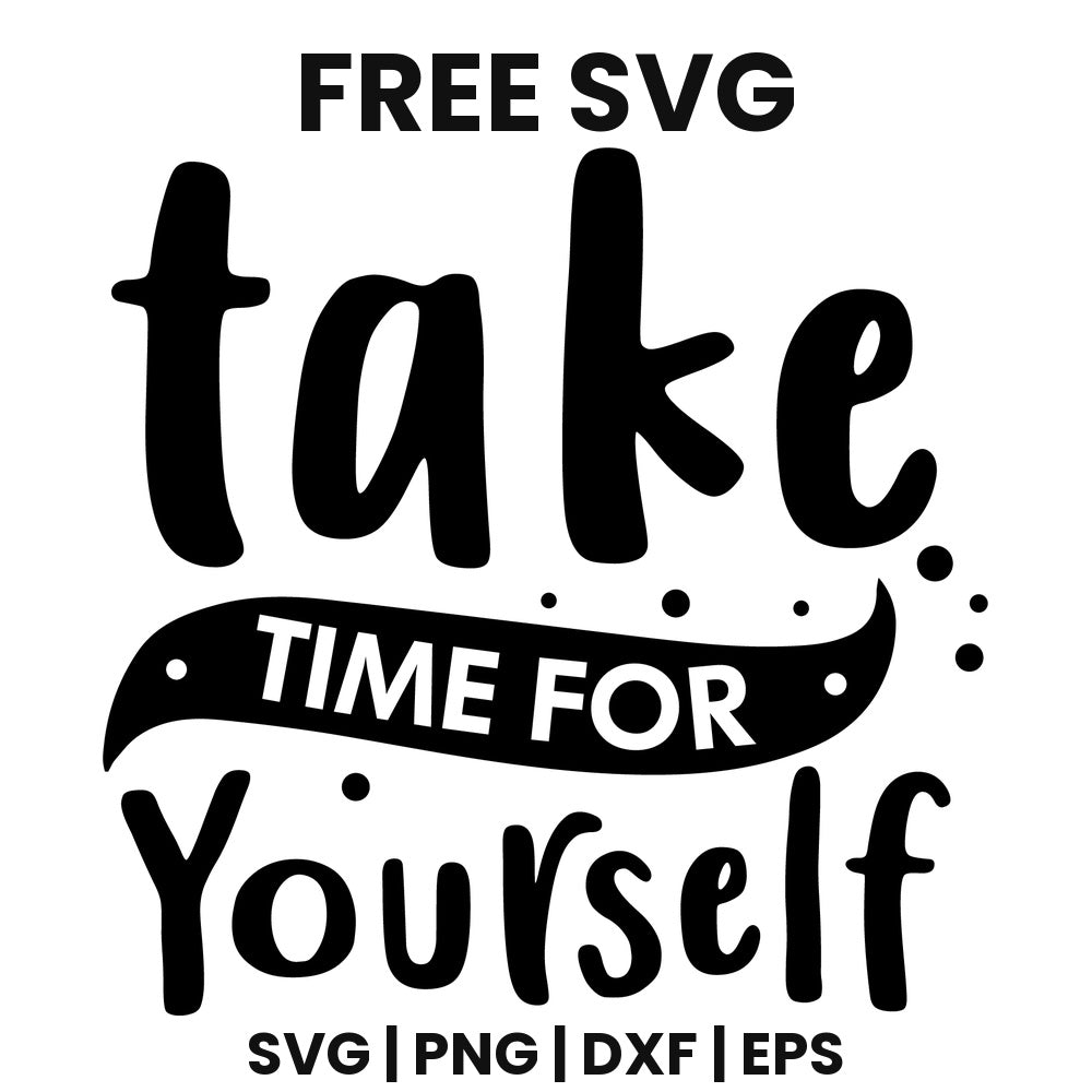 Take Time For Yourself SVG