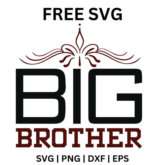 Tall black condensed Big lettering under a maroon scroll flourish with maroon serif Brother text below, free big brother SVG cut file preview.