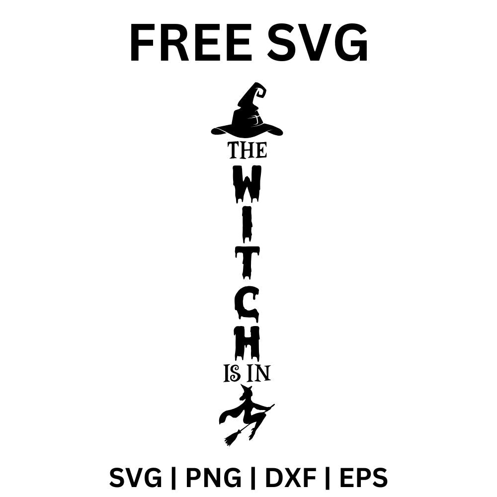 Black vertical The Witch Is In porch sign with a witch hat on top, tall stacked spooky lettering and a witch flying on a broomstick at the bottom, free Halloween porch sign SVG cut file preview.