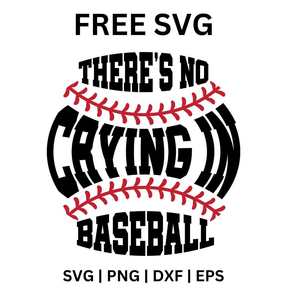 Bold black there's no crying in baseball lettering framed by curved red baseball stitch lines above and below, free no crying in baseball SVG cut file preview.