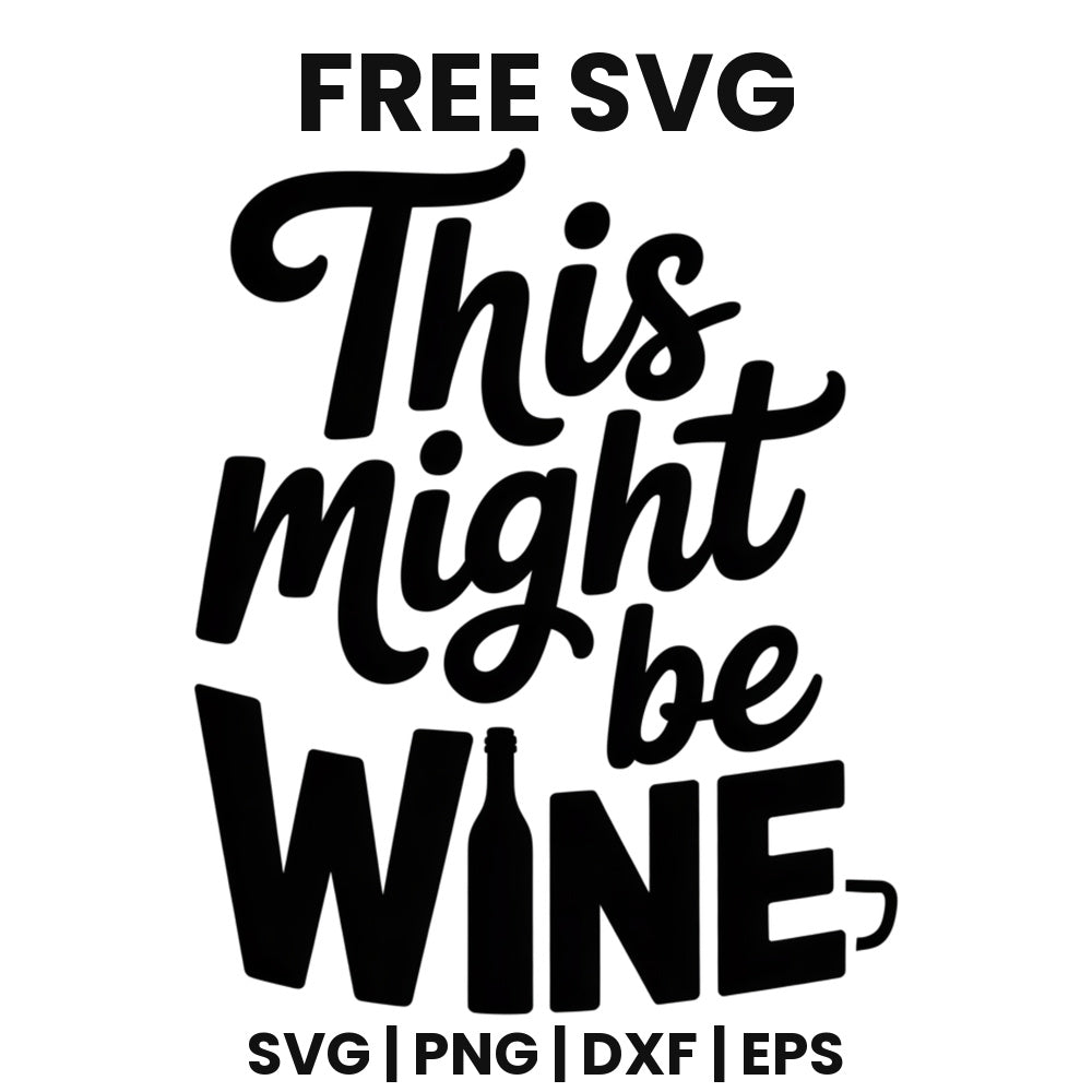 This Might Be Wine SVG