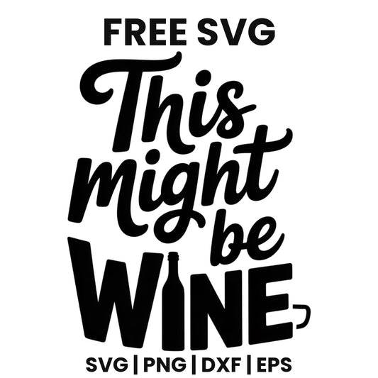 This Might Be Wine SVG