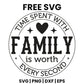 Time Spent With Family Is Worth Every Second SVG family sign design