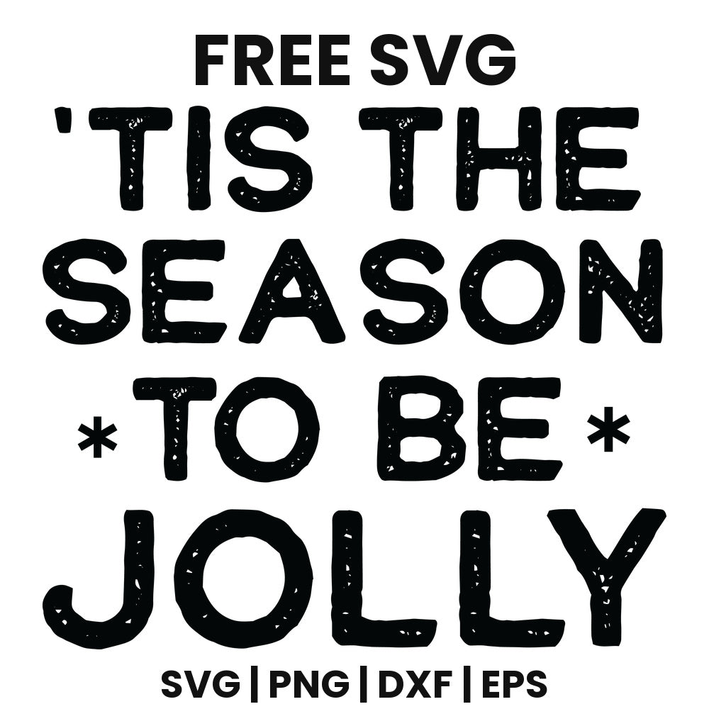 Tis The Season To Be Jolly SVG Free – Black Distressed Lettering Design-8SVG