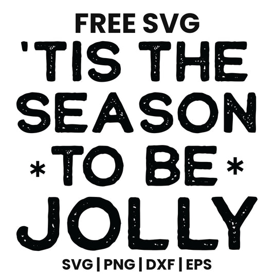 Distressed bold block lettering reading 'TIS THE SEASON TO BE JOLLY with asterisks around TO BE, black version, free Christmas SVG cut file preview.