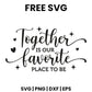 Together Is Our Favorite Place To Be SVG family sign design