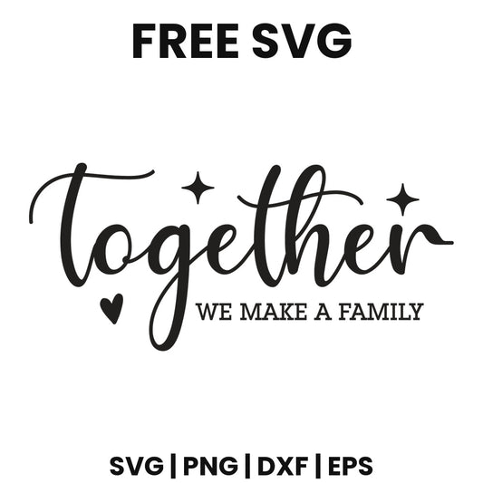 Together We Make A Family SVG family sign design