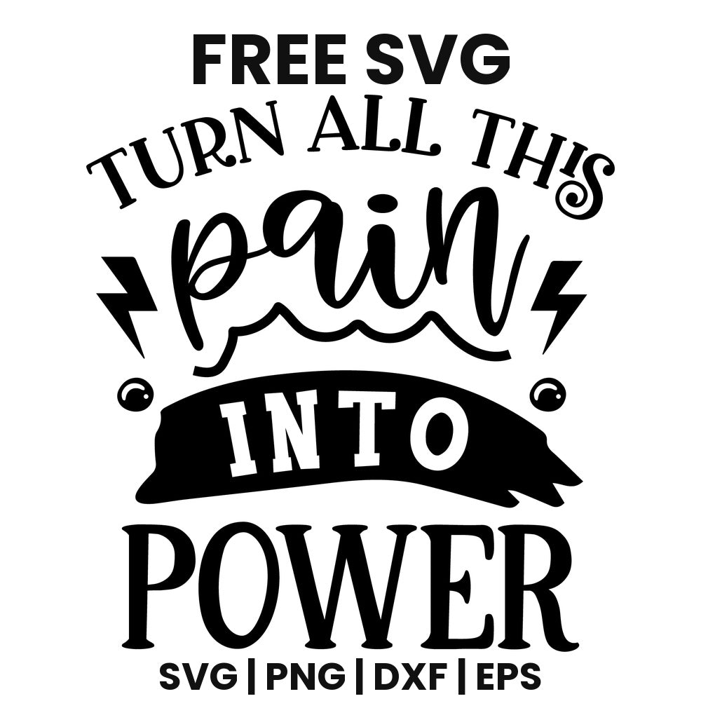 Turn All This Pain Into Power SVG
