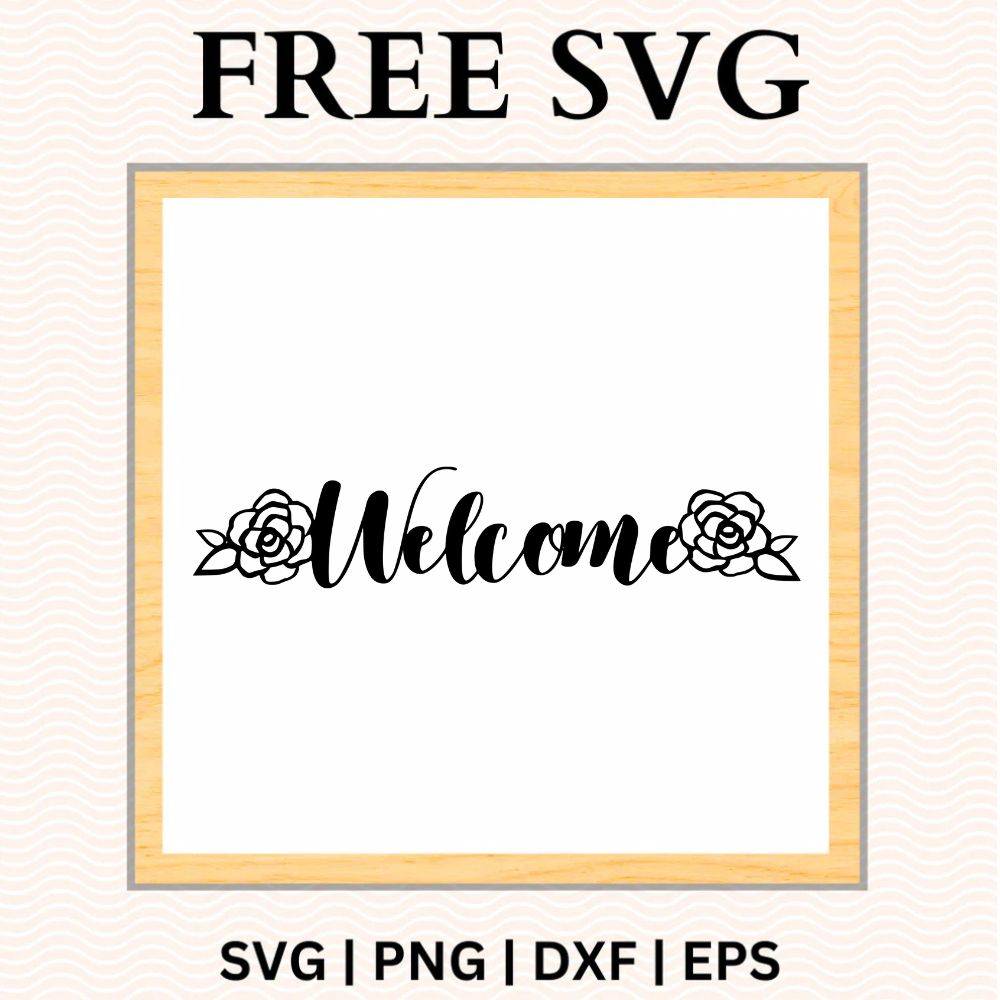 Bold black Welcome script flanked by small black roses and leaves on both ends, on a white square sign with a light wood frame, free floral welcome SVG cut file preview.