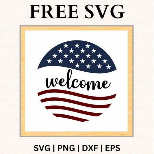 Round flag-style circle with navy stars on top and wavy red stripes below a black Welcome script, free patriotic welcome sign SVG cut file preview.