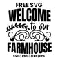 Welcome To Our Farmhouse SVG farmhouse design