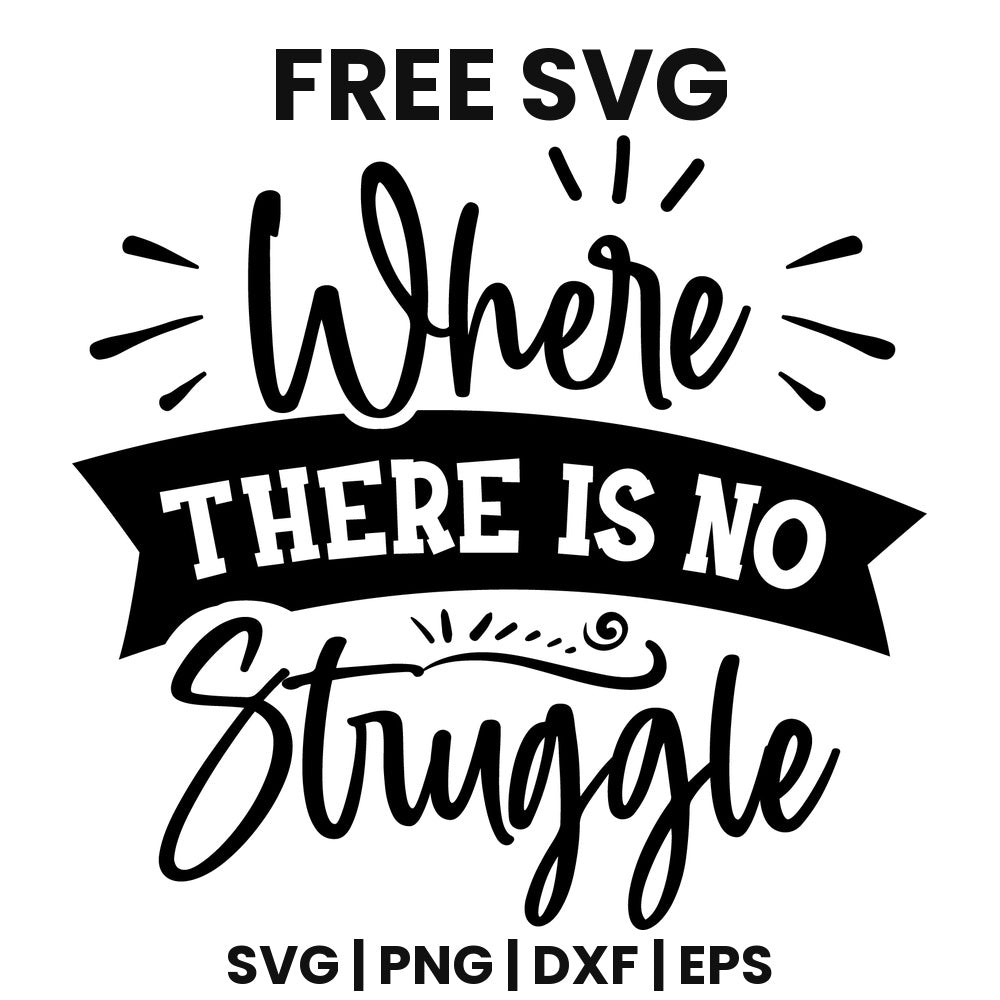 Where There Is No Struggle SVG
