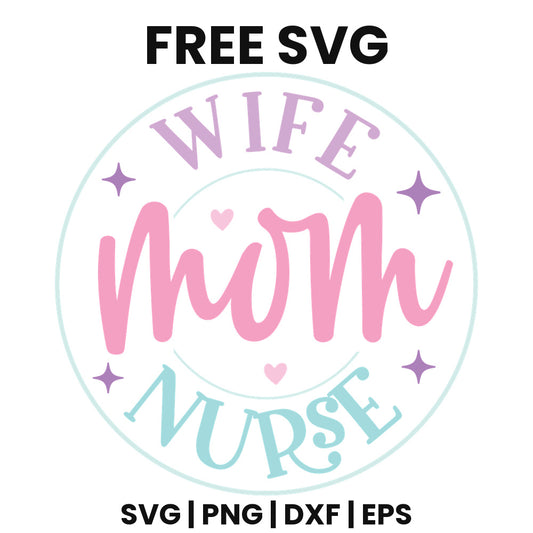 Wife Mom Nurse SVG