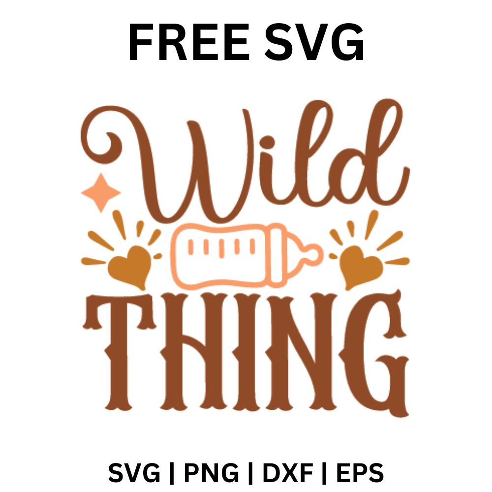 Brown boho Wild script and bold Thing lettering with a peach baby bottle, small hearts and sparkles, free wild thing baby SVG cut file preview.