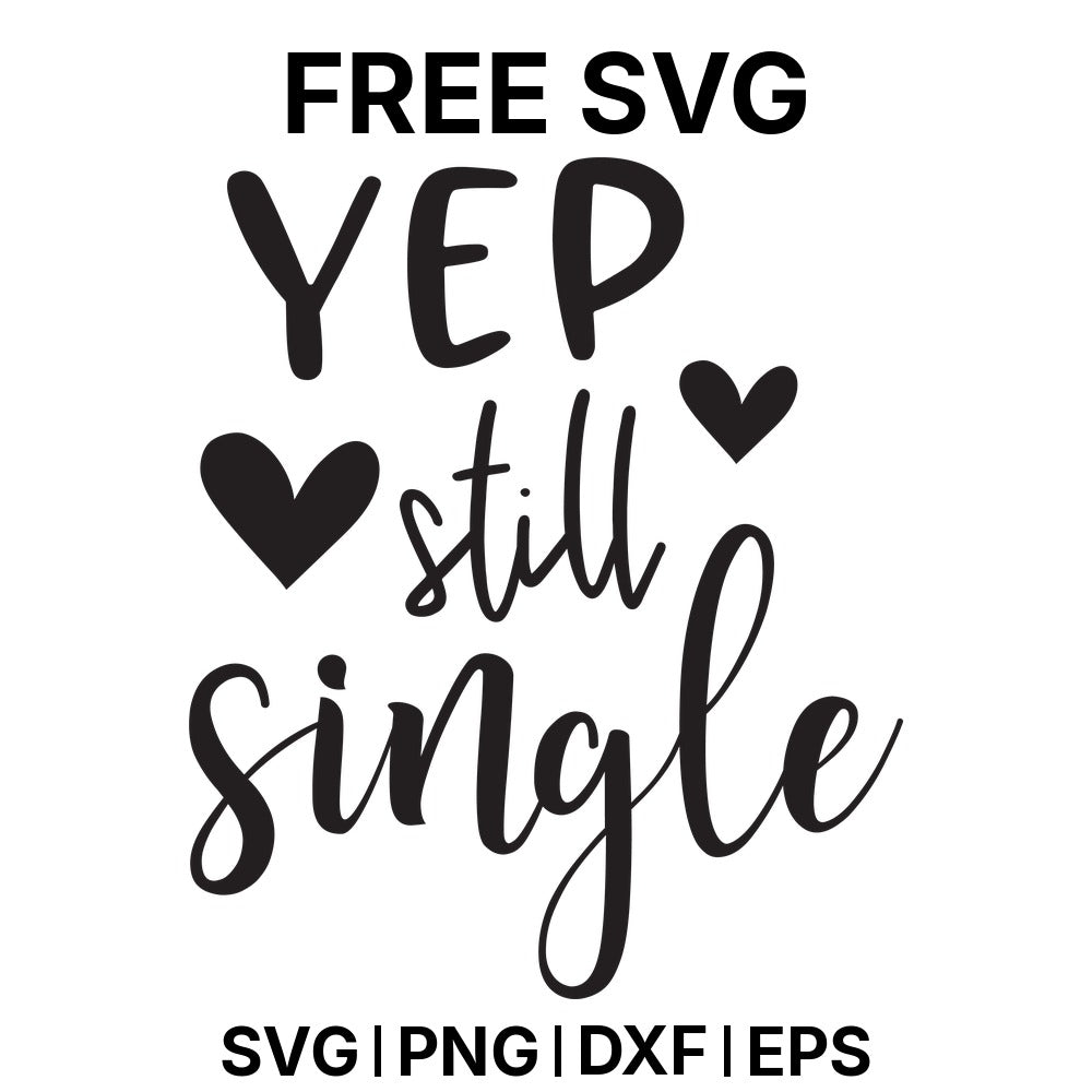 Yep Still Single SVG Free – Single Humor Design-8SVG
