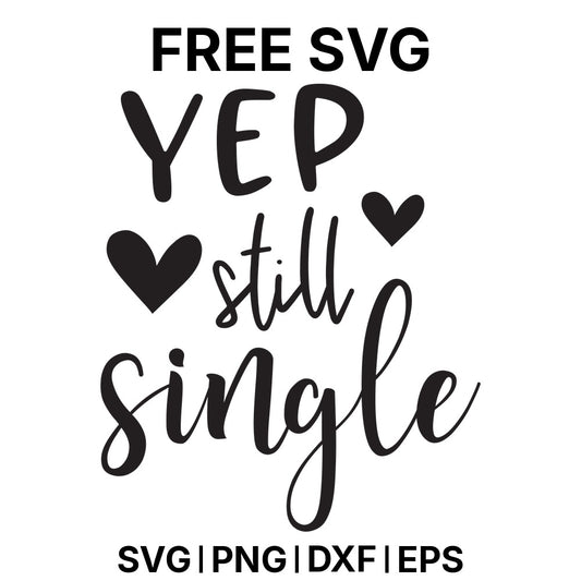 Yep Still Single SVG Free – Single Humor Design-8SVG