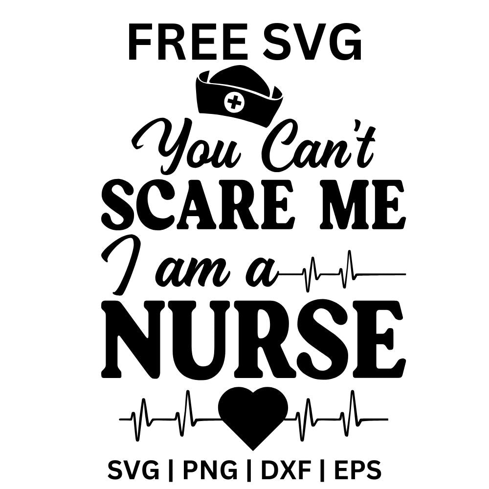 Black You Can't Scare Me I Am a Nurse lettering topped with a nurse cap and finished with a heartbeat line heart, free nurse SVG cut file preview.