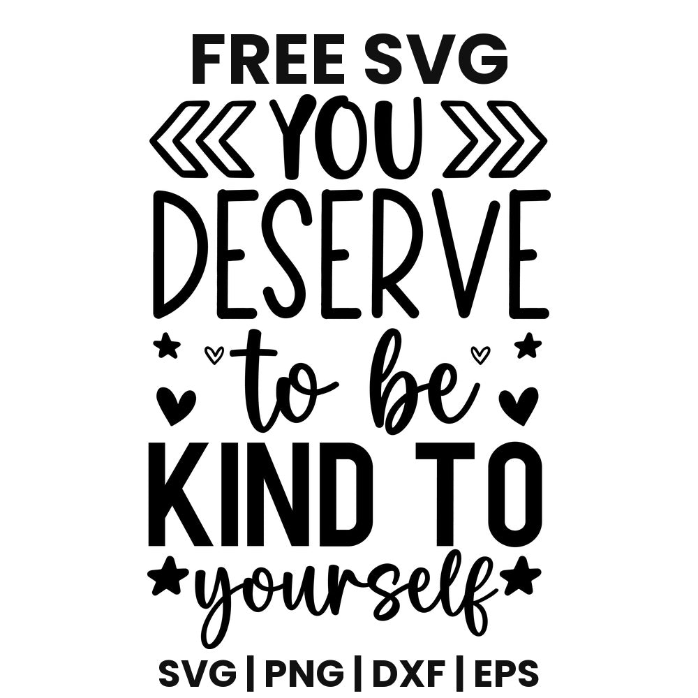 You Deserve To Be Kind To Yourself SVG self care design