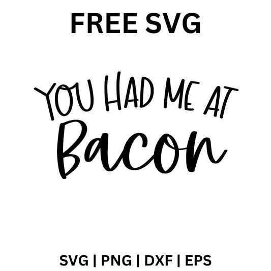 Black handwritten caps You Had Me At above large brush script Bacon lettering, free bacon quote SVG cut file preview.