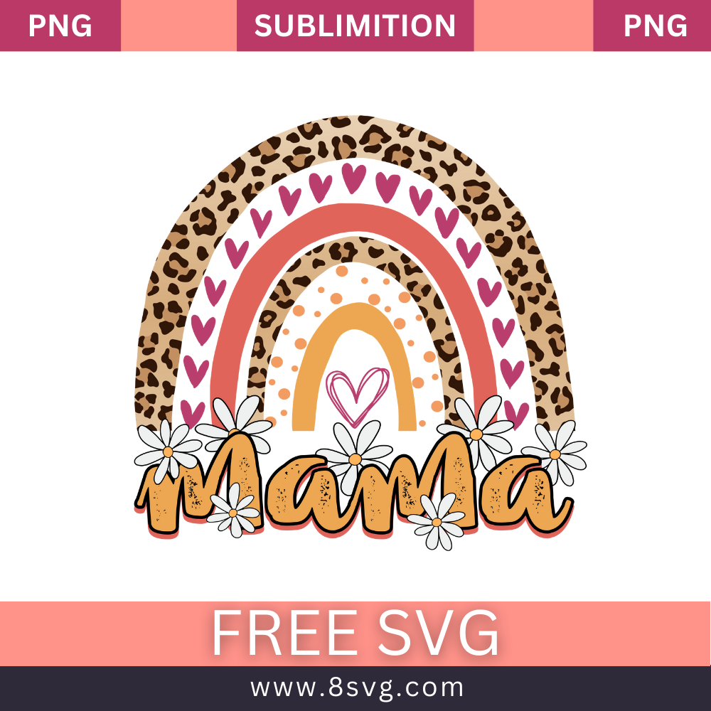 Mama Rinbow Mothers Day SVG Free Sublimation Cut File for Cricut- 8SVG