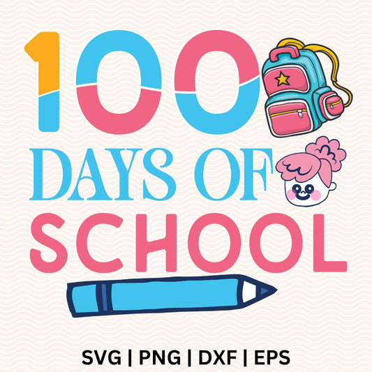 Blue and pink 100 Days of School text with a teal backpack with a star, a smiling girl face with a pink ponytail and a blue pencil, free 100 days of school girl SVG cut file preview.