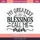 My Greatest Blessings Call me mom SVG Free And Png Download