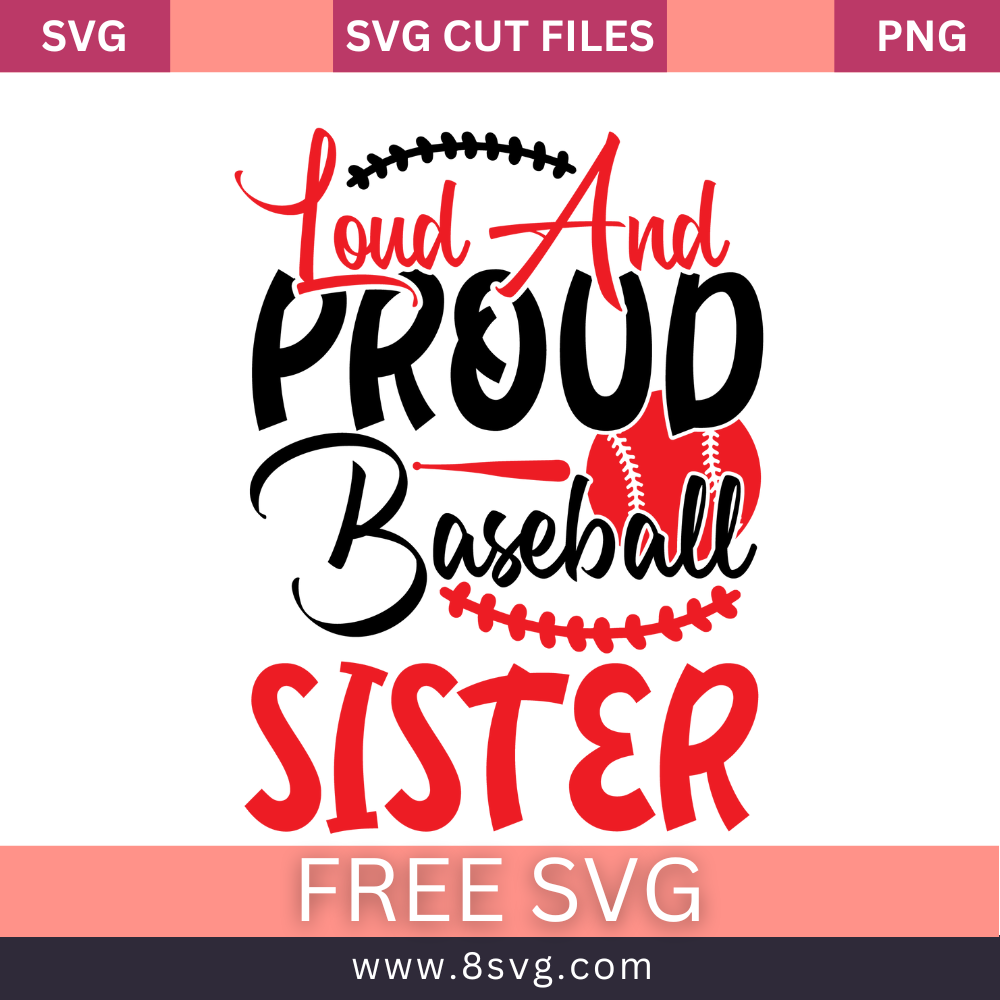 Loud And Proud Baseball Sister SVG Free Cut File For Cricut- 8SVG