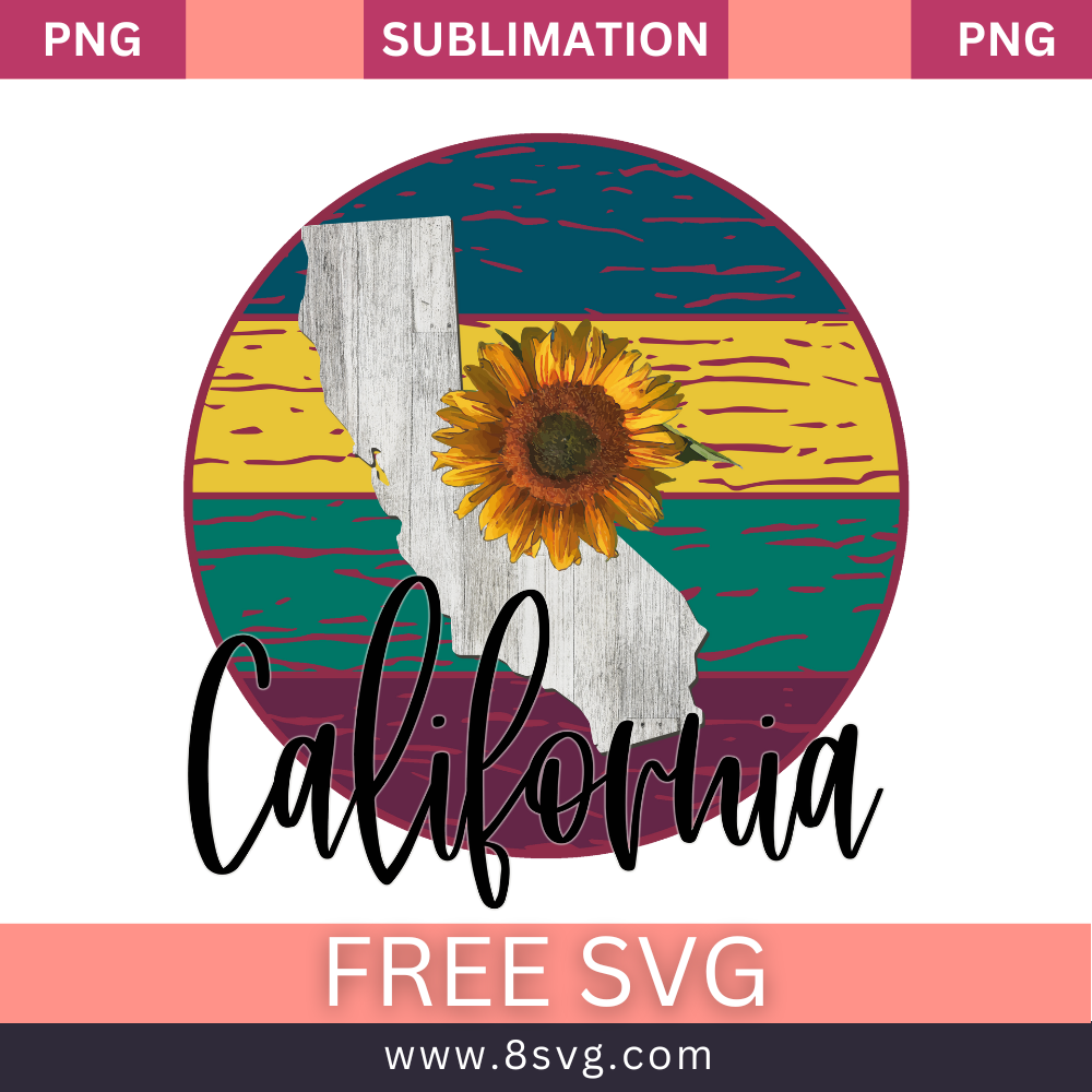 Sunflower State CALIFORNIA Sublimation Free PNG Download-8SVG