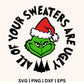 All of Your Sweaters Are Ugly Grinch SVG Free & PNG for Cricut & Silhouette