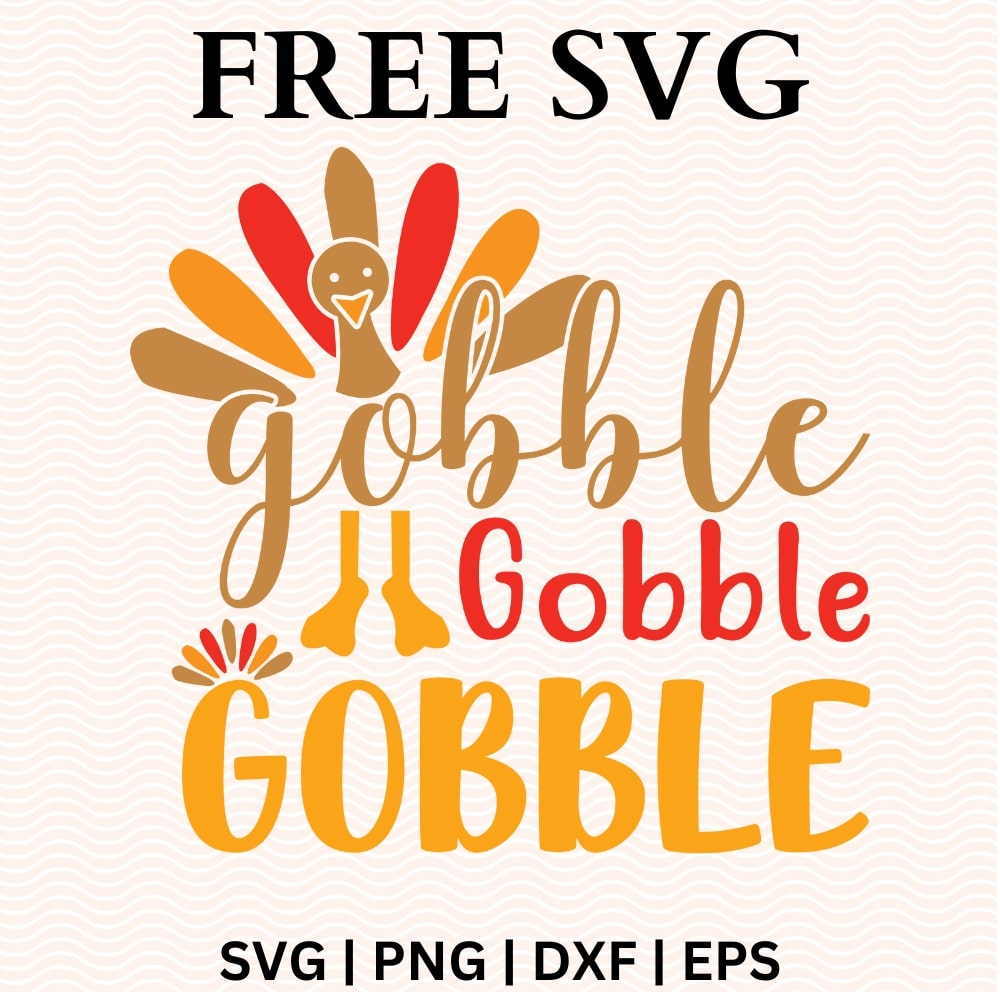 Gobble Gobble Gobble SVG Free and PNG Cut File for Cricut