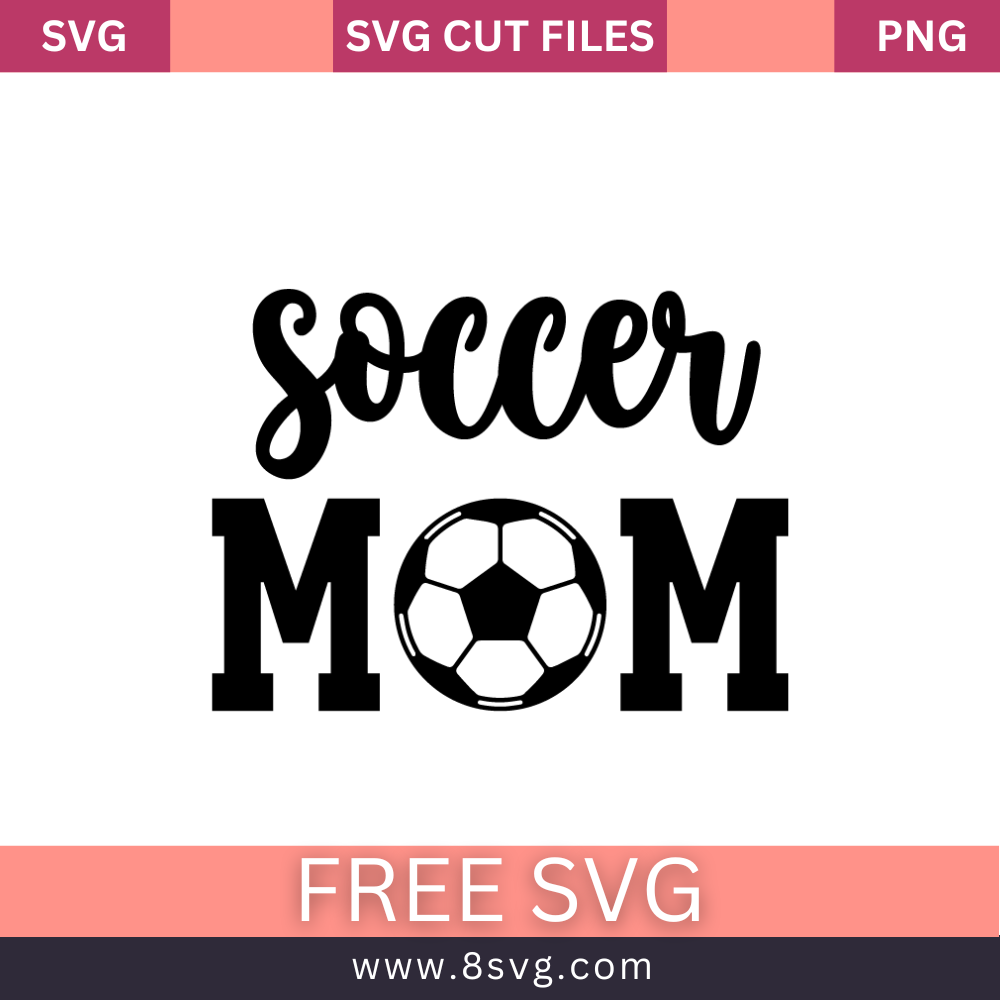 Soccer Mom SVG Free Cut File for Cricut- 8SVG