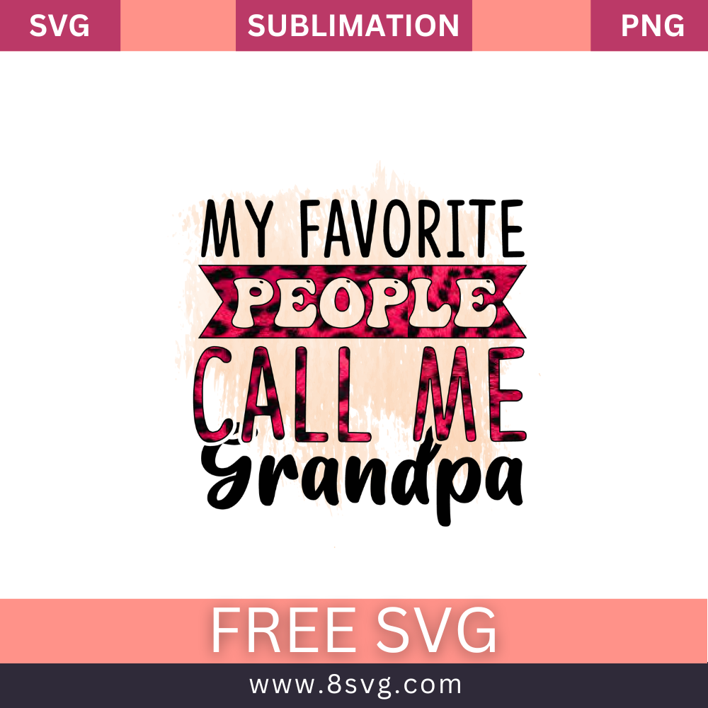 My Favotite People Call Me Grandpa Grandpa SVG And PNG Free Download- 8SVG