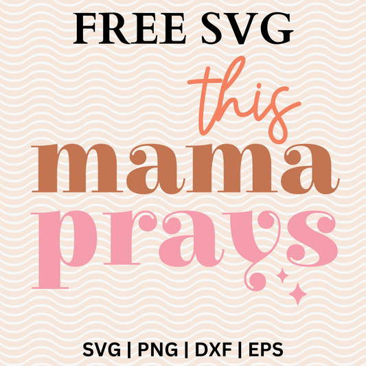 This Mama Prays SVG Free File and PNG For Cricut & Silhouette-8SVG