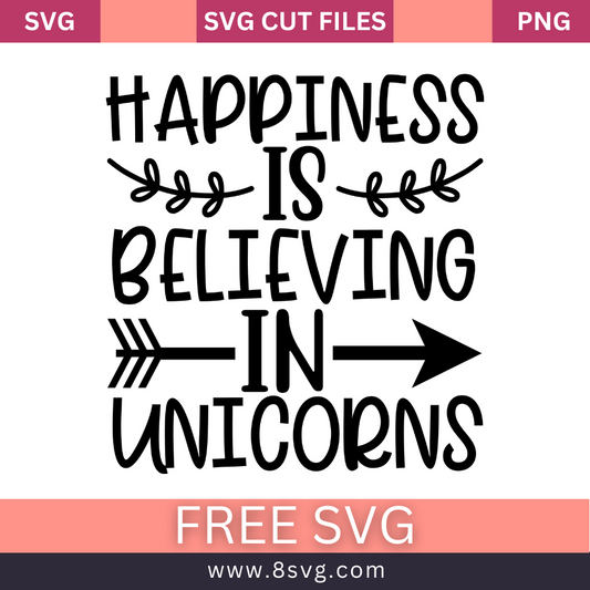 Happiness Is Believing In Unicorns SVG Free And Png Download cut files for cricut- 8SVG