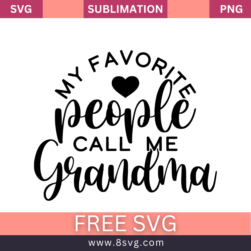 My Favorite People Call Me Grandma Grandma SVG Free Cut File- 8SVG