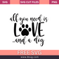 all you need is Love and A dog SVG Free And Png Download