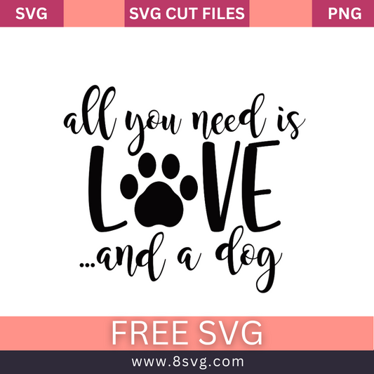all you need is Love and A dog SVG Free And Png Download-8SVG