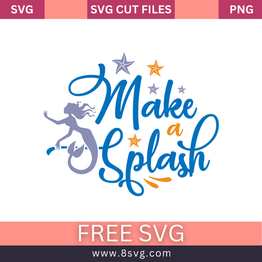 Make a splash mermaid SVG Free And Png Download cut files for cricut- 8SVG