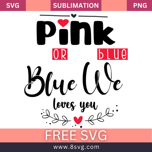 Pink Or Blue We Love You Pregnancy SVG And PNG Free Download- 8SVG