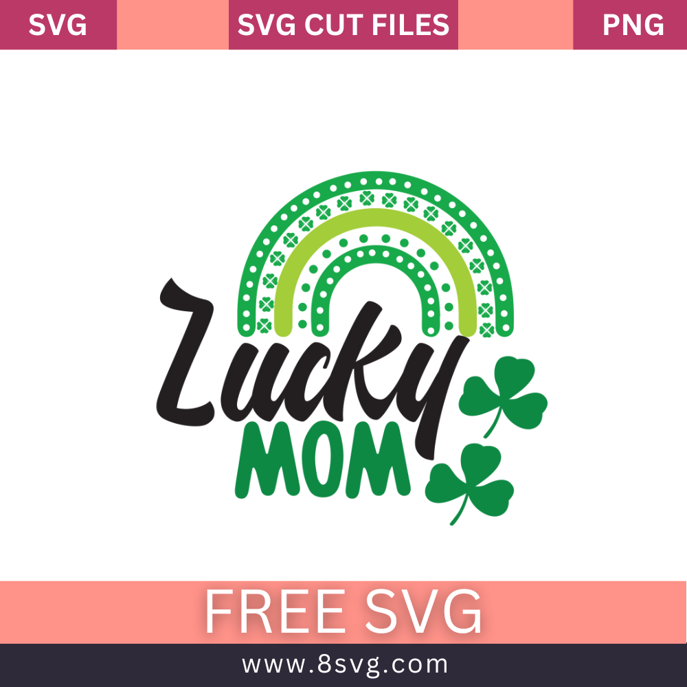 Lucky Mom St. Patricks Day SVG Free And Png Download- 8SVG