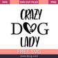 Crazy Dog Lady SVG Free And Png Download