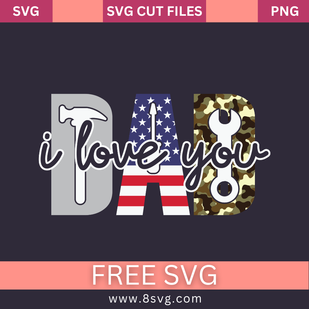 I Love You DAD SVG Free And Png Download- 8SVG
