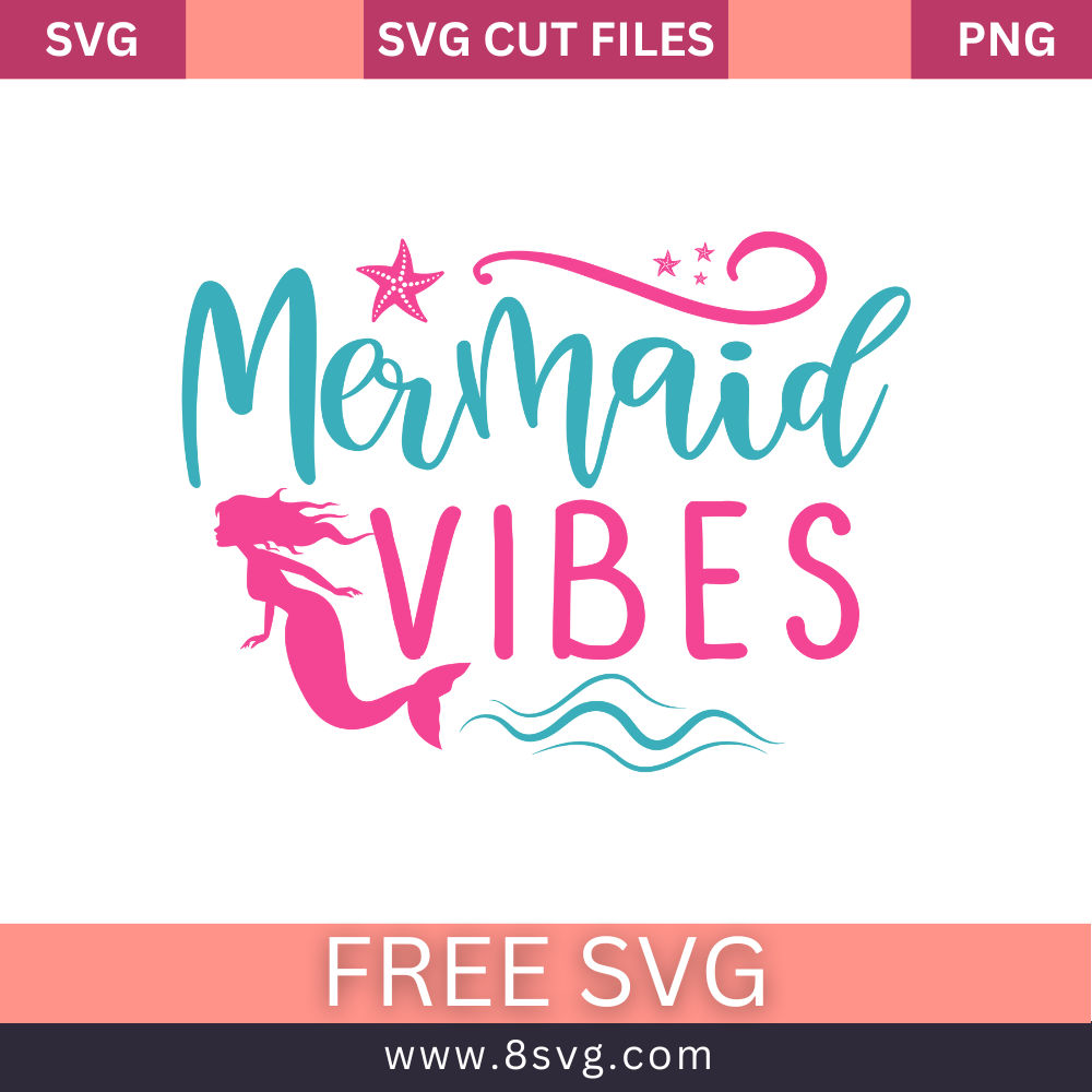 Mermaid Vibes SVG Free Cut File for Cricut- 8SVG