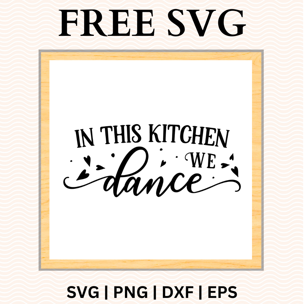 In This Kitchen We Dance Sign SVG Free and PNG Download-8SVG