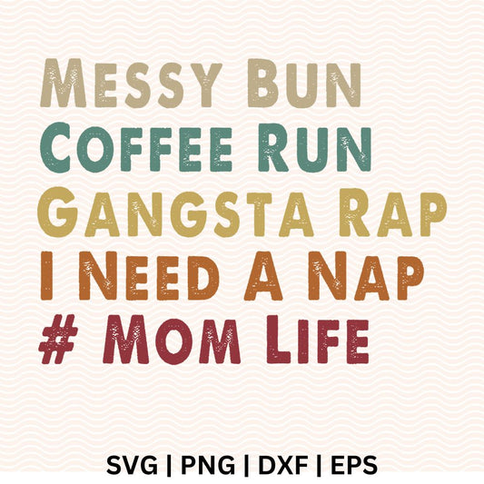 Messy Bun Coffee Run Gangsta Rap SVG Free Cut File for Cricut