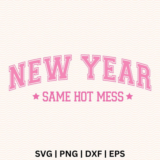 New Year Same Hot Mess SVG Free File for Cricut