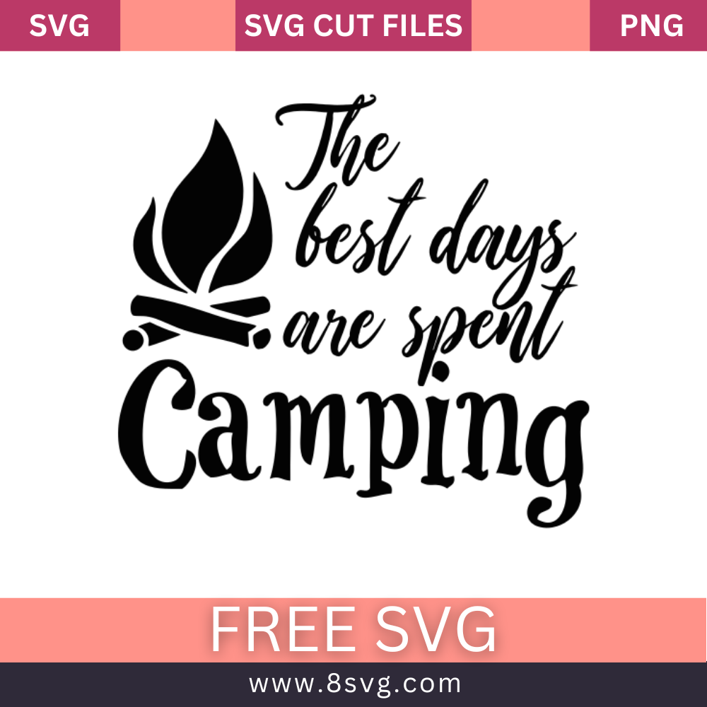The Best Days Are Spent Camping SVG Free Cut File- 8SVG